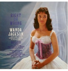 Wanda Jackson - Right Or Wrong