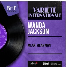 Wanda Jackson - Mean, Mean Man (Mono Version)