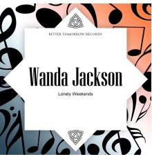 Wanda Jackson - Lonely Weekends