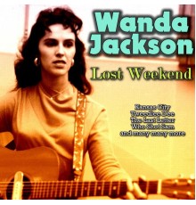 Wanda Jackson - Lost Weekend