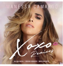 Wanessa Camargo - XOXO (Remixes)