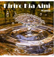 Wanja - Kiriro Kia Aini