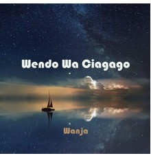 Wanja - Wendo Wa Ciagago