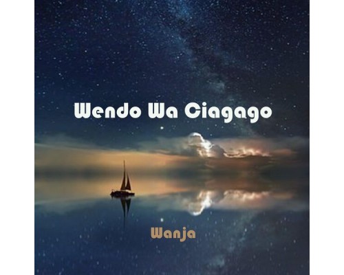 Wanja - Wendo Wa Ciagago