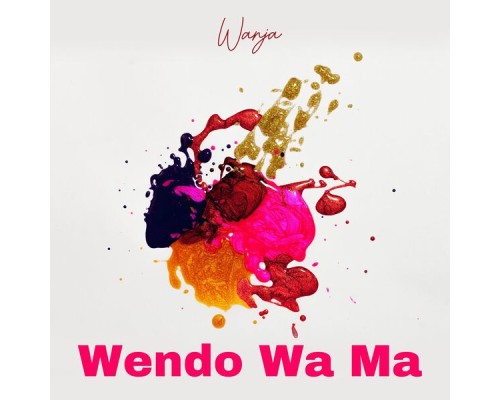 Wanja - Wendo Wa Ma