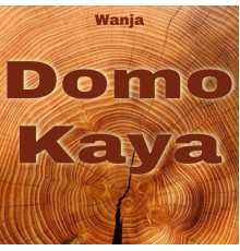 Wanja - Domo Kaya