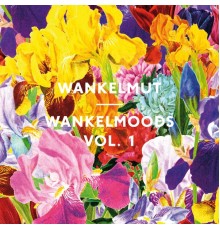 Wankelmut - Wankelmoods Vol. 1