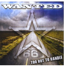 Wanted - Too Hot to Handle