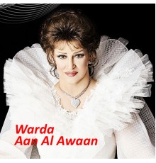 Warda - Aan Al Awaan