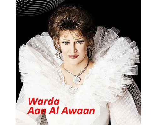 Warda - Aan Al Awaan