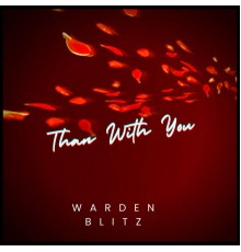 Warden Blitz - Than With You