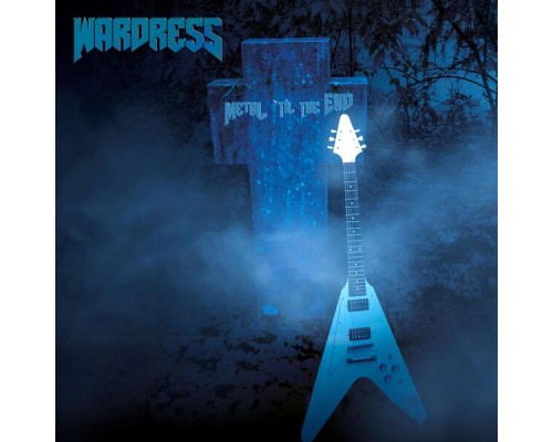 Wardress - Metal ’Til the End