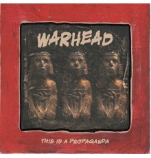 Warhead - This is A Propaganda