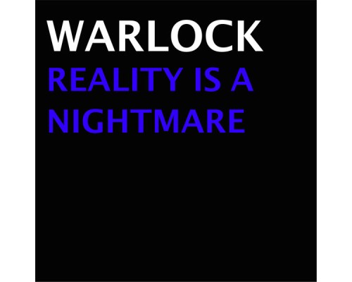 Warlock - Reality Is A Nightmare