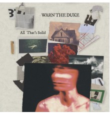 Warn the Duke - All That's Solid