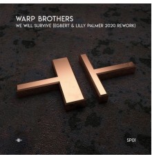 Warp Brothers - We Will Survive (Egbert & Lilly Palmer 2020 Rework)