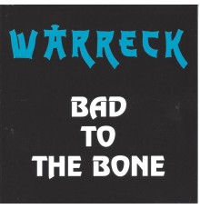 Warreck - Bad to the Bone