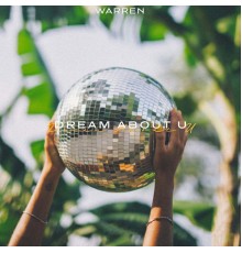 Warren - Dream About U