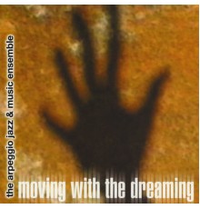 Warren Oree & The Arpeggio Jazz Ensemble - Moving with the Dreaming
