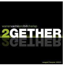 Warren Vaché, Bill Charlap - 2GETHER