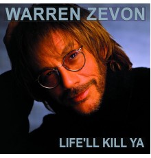 Warren Zevon - Life'll Kill Ya