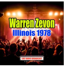 Warren Zevon - Illinois 1978 (Live)