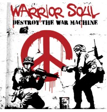 Warrior Soul - Destroy the War Machine