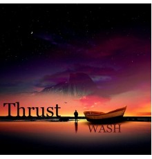 Wash - Thrust