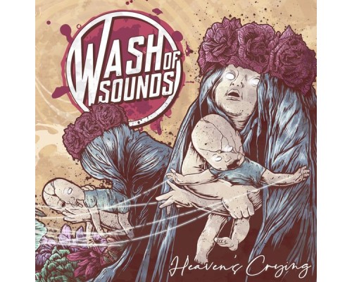 Wash Of Sounds - Heaven's Crying