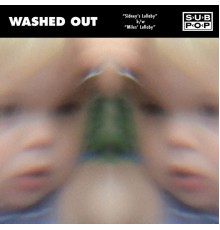 Washed Out - Sidney's Lullaby