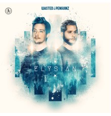 Wasted Penguinz - Elysian