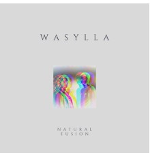 Wasylla - Natural Fusion