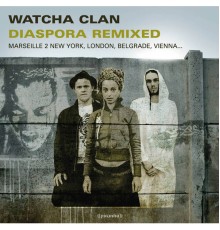 Watcha Clan - Diaspora Remixed