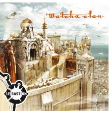 Watcha Clan - Le bastion