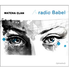 Watcha Clan - Radio Babel