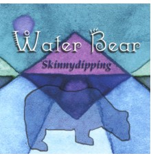 Water Bear - Skinnydipping