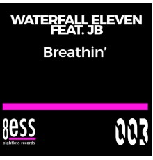 Waterfall Eleven Feat. Jb - Breathin'