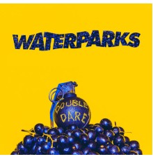 Waterparks - Double Dare