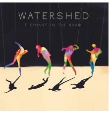 Watershed - Elephant in the Room