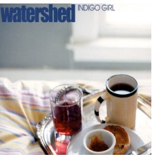 Watershed - Indigo Girl