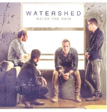 Watershed - Watch the Rain