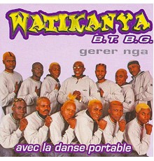 Watikanya B.T.B.G. - Gerer nga