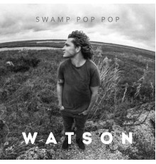 Watson - Swamp Pop Pop