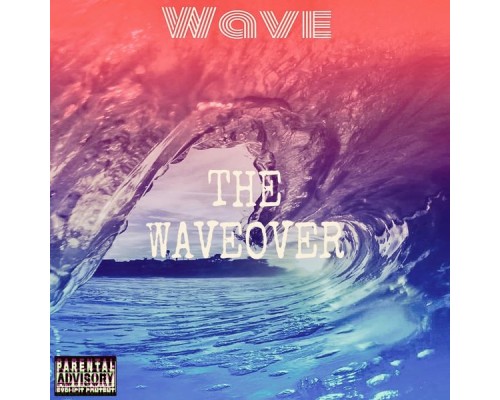 Wave - The Waveover