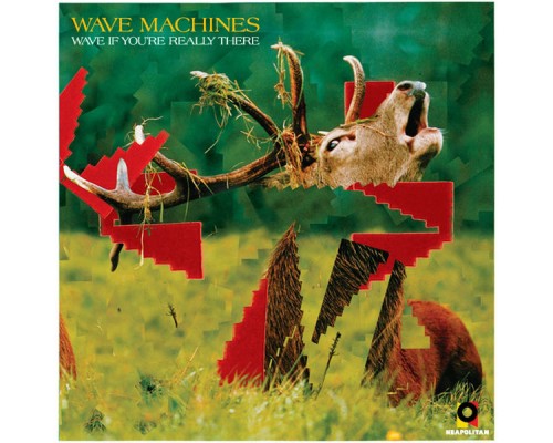 Wave Machines - Wave If You're Really There Wave Machines - Wave If You're Really There