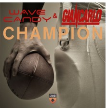 Wavecandy & Giancarlo - Champion