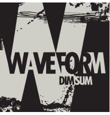 Waveform - Dim Sum