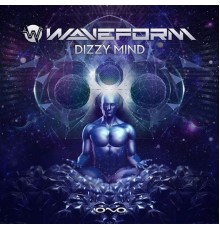 Waveform - Dizzy Mind