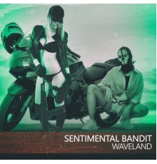 Waveland - Sentimental Bandit