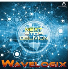 Wavelogix - Next Stop Oblivion